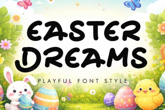 Why Easter Dreams Is the Versatile Typography Choice for Seasonal Branding and Design